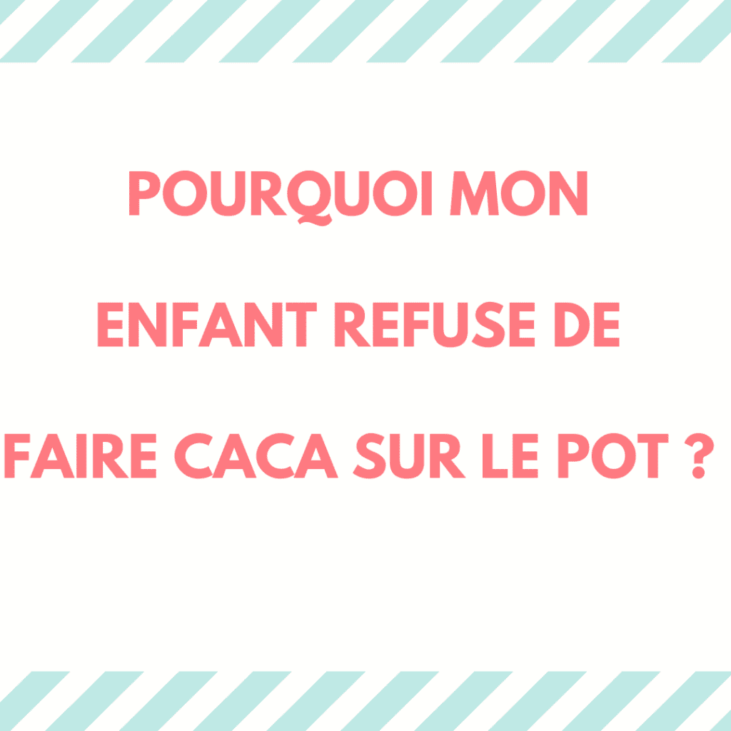 refus de faire caca sur le pot