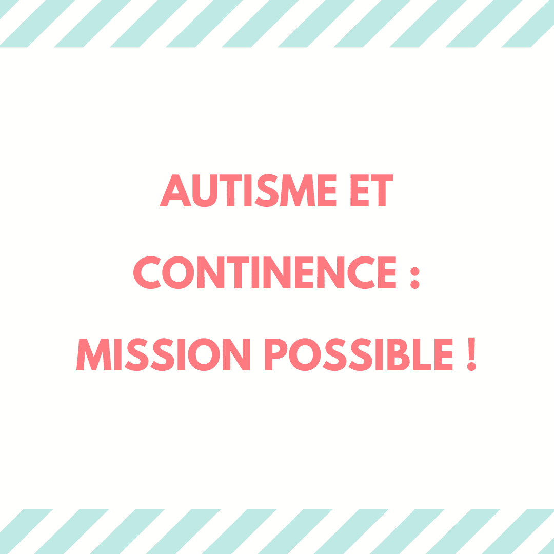 Continence et TSA : Mission possible ! 1